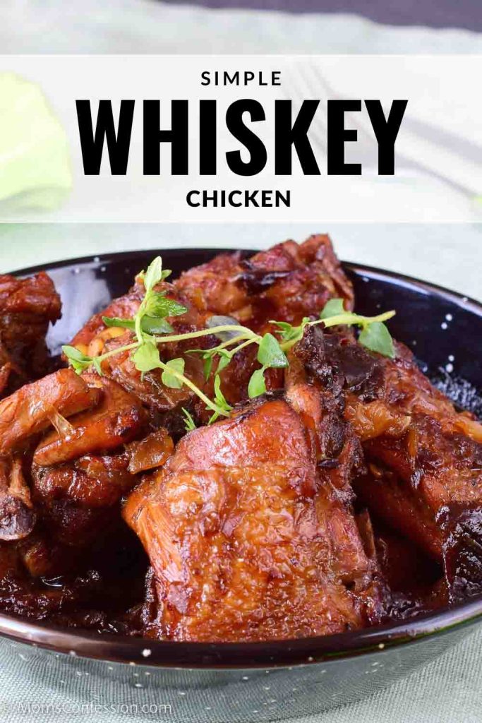 https://www.momsconfession.com/wp-content/uploads/2013/06/Simple-Whiskey-Chicken-Recipe-683x1024.jpg