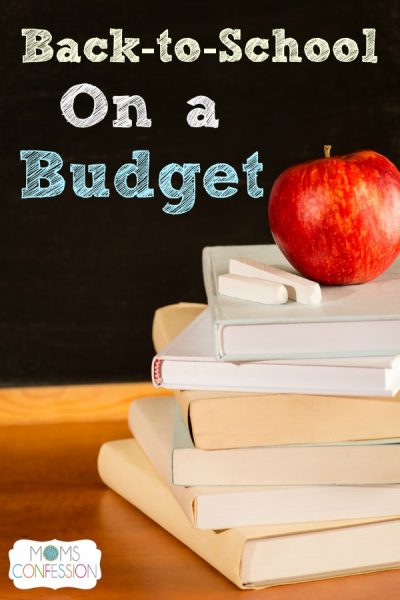 Back to School on a Budget • Moms Confession