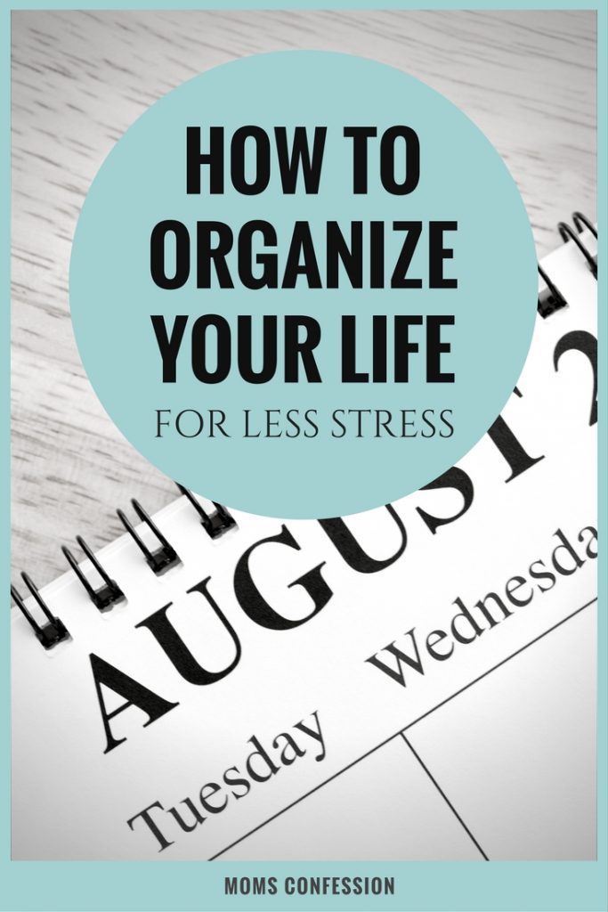 How to Organize Your Life and Tips to Start Living An Organized Life